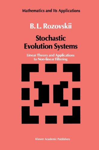 Cover for B.l. Rozovskii · Stochastic Evolution Systems: Linear Theory and Applications to Non-linear Filtering - Mathematics and Its Applications (Hardcover Book) (1990)