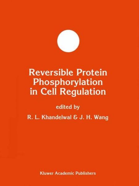 Reversible Protein Phosphorylation in Cell Regulation - Developments in Molecular and Cellular Biochemistry - - Books - Springer - 9780792326373 - January 31, 1994