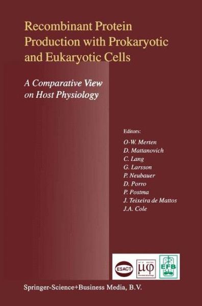 Cover for O -w Merten · Recombinant Protein Production with Prokaryotic and Eukaryotic Cells. A Comparative View on Host Physiology: Selected articles from the Meeting of the EFB Section on Microbial Physiology, Semmering, Austria, 5th–8th October 2000 (Hardcover Book) [2001 edition] (2001)