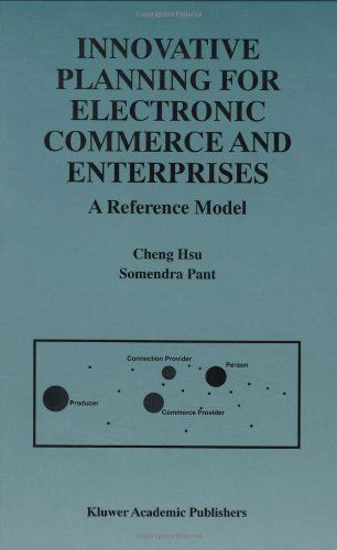 Cheng Hsu · Innovative Planning for Electronic Commerce and Enterprises: A Reference Model (Hardcover Book) [2000 edition] (2000)