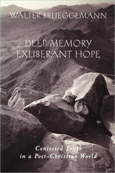 Deep Memory, Exuberant Hope: Contested Truth in a Post-Christian World - Walter Brueggemann - Books - 1517 Media - 9780800632373 - July 25, 2000