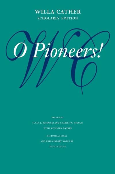 Cover for Willa Cather · O Pioneers! - Willa Cather Scholarly Edition (Taschenbuch) [Scholarly edition] (2003)