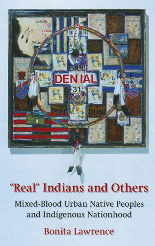 Cover for Bonita Lawrence · &quot;Real&quot; Indians and Others: Mixed-Blood Urban Native Peoples and Indigenous Nationhood (Paperback Book) (2004)