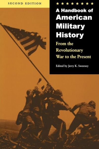 Cover for Jerry K Sweeney · A Handbook of American Military History: From the Revolutionary War to the Present (Paperback Book) (2006)
