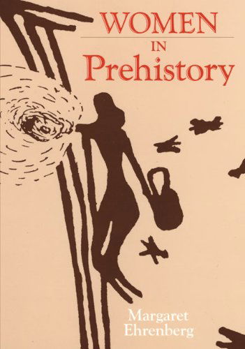 Cover for Margaret Ehrenberg · Women in Prehistory - Oklahoma Series in Classical Culture (Paperback Book) [Reprint edition] (1990)