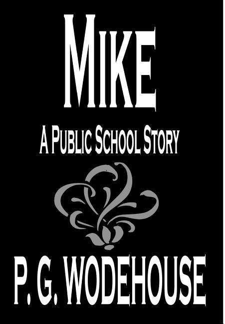 Cover for P G Wodehouse · Mike (Hardcover Book) (2004)