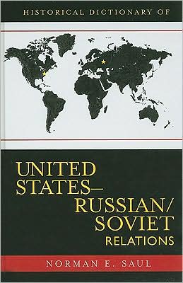 Cover for Norman E. Saul · Historical Dictionary of United States-Russian / Soviet Relations - Historical Dictionaries of Diplomacy and Foreign Relations (Gebundenes Buch) (2008)