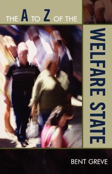 Cover for Bent Greve · The A to Z of the Welfare State - The A to Z Guide Series (Paperback Book) (2009)