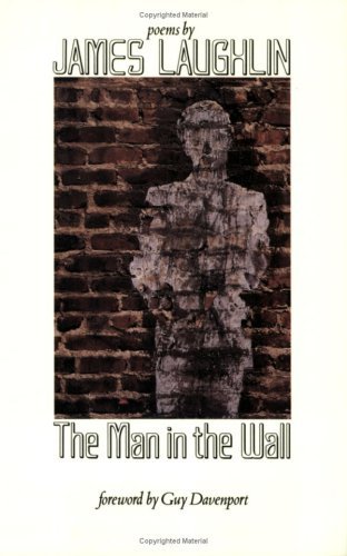 Cover for James Laughlin · The Man in the Wall: Poems by James Laughlin (New Directions Paperbook) (Paperback Bog) (1993)