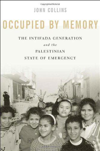 Occupied by Memory: The Intifada Generation and the Palestinian State of Emergency - John Collins - Books - New York University Press - 9780814716373 - December 1, 2004