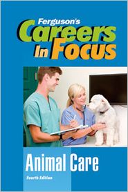 Cover for Ferguson · Careers in Focus: Animal Care, Fourth Edition (Ferguson's Careers in Focus) (Hardcover Book) [4th Ed. edition] (2012)