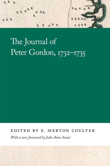 Cover for Julie Anne Sweet · The Journal of Peter Gordon, 1732-1735 - Georgia Open History Library (Paperback Book) (2021)
