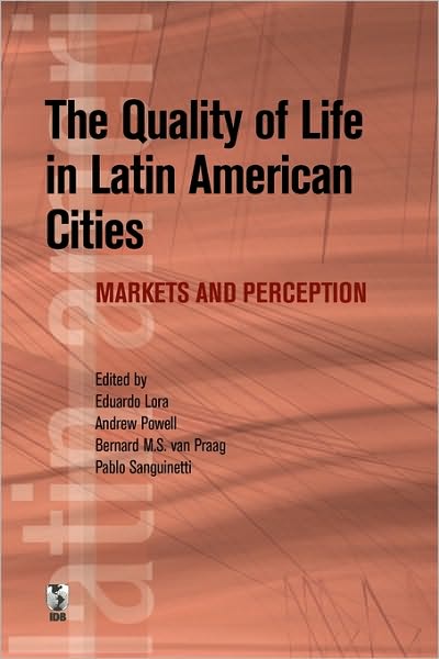 Cover for Eduardo Lora · The Quality of Life in Latin American Cities: Markets and Perception (Paperback Book) (2010)