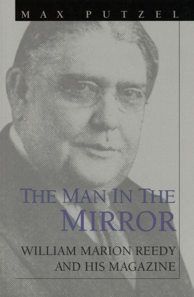 Cover for Max Putzel · The Man in the Mirror: William Marion Reedy and His Magazine (Hardcover Book) (1998)