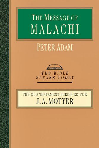 The Message of Malachi (Bible Speaks Today) - Peter Adam - Books - IVP Academic - 9780830824373 - April 25, 2013