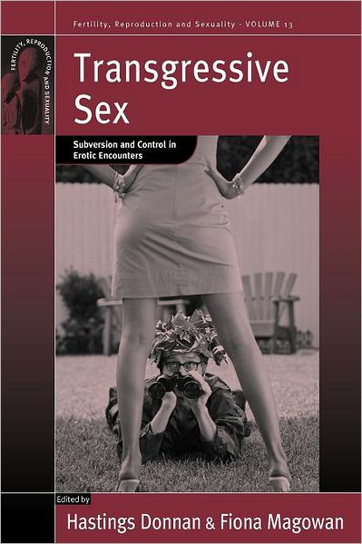 Cover for Hastings Donnan · Transgressive Sex: Subversion and Control in Erotic Encounters - Fertility, Reproduction and Sexuality: Social and Cultural Perspectives (Paperback Book) (2012)