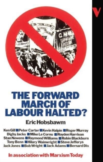 Cover for Eric Hobsbawm · The Forward March of Labour Halted? (Paperback Bog) (1981)