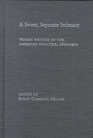 Cover for Susan Cummins Miller · A Sweet, Separate Intimacy (Hardcover Book) (2000)