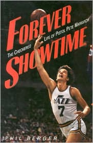 Cover for Phil Berger · Forever Showtime: The Checkered Life of Pistol Pete Maravich (Hardcover Book) (1999)