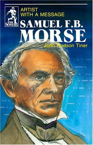 Cover for John Hudson Tiner · Samuel F.b. Morse: Artist with a Message (The Sowers) (Paperback Book) (2000)