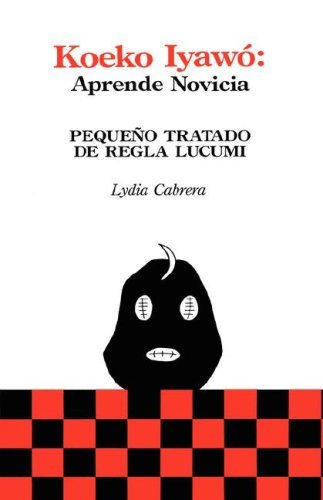 Cover for Lydia Cabrera · Koeko Iyawo -aprende Novicia: Pequeño Tratado De Regla Lucumí (Pocketbok) (1980)