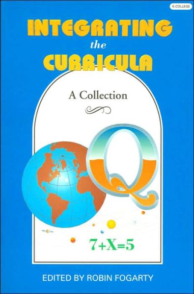 Cover for Robin J. Fogarty · Integrating the Curricula: A Collections (Taschenbuch) (1993)