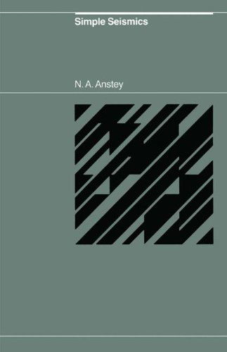 Cover for Nigel A. Anstey · Simple Seismics: For the Petroleum Geologist, the Reservoir Engineer, the Well-log Analyst, the Processing Technician and the Man in the Field (Hardcover Book) [1982 edition] (1982)