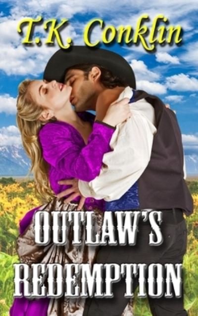 Outlaw's Redemption - T K Conklin - Livros - Butterfly Shadow Publishing - 9780998698373 - 1 de junho de 2021
