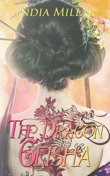 Cover for India Millar · The Dragon Geisha (Paperback Book) (2018)