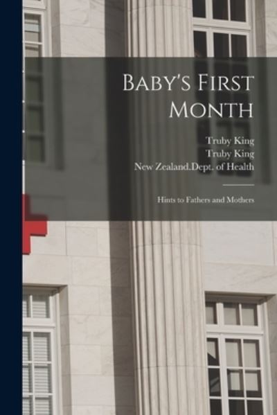 Cover for Truby 1858-1938 King · Baby's First Month (Paperback Book) (2021)