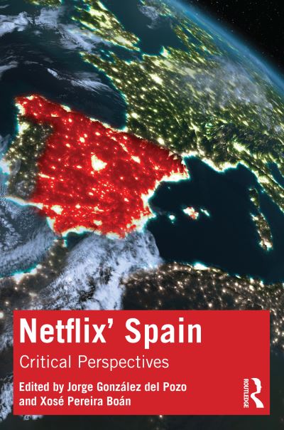 Netflix' Spain: Critical Perspectives -  - Książki - Taylor & Francis Ltd - 9781032557373 - 2 października 2023