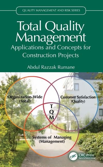 Cover for Rumane, Abdul Razzak (Sijjeel General Commerce &amp; Contracting Co., Kuwait) · Total Quality Management: Applications and Concepts for Construction Projects - Quality Management and Risk Series (Hardcover Book) (2024)