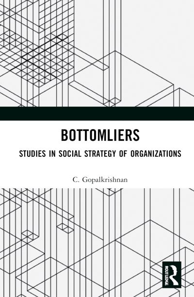 Cover for C. Gopalkrishnan · Bottomliers: Studies in Social Strategy of Organizations in India (Innbunden bok) (2025)