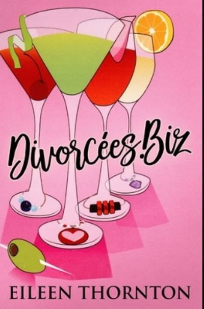 Cover for Eileen Thornton · Divorcees . biz (Inbunden Bok) (2021)