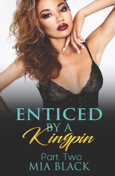 Cover for Mia Black · Enticed By A Kingpin 2 (Paperback Bog) (2019)