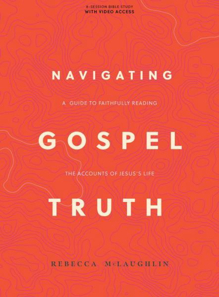 Cover for Rebecca McLaughlin · Navigating Gospel Truth - Bible Study Book with Video Access (Book) (2023)