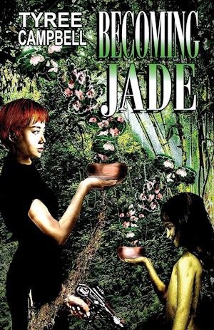 Cover for Tyree Campbell · Becoming Jade (Pocketbok) (2020)