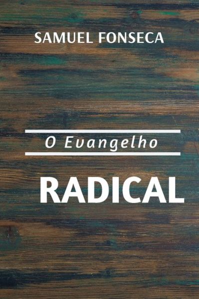 Cover for Samuel Fonseca · O Evangelho Radical (Taschenbuch) (2019)