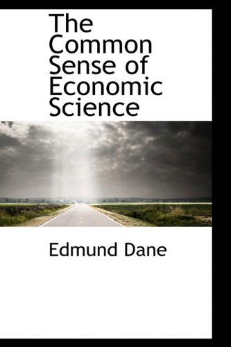 Cover for Edmund Dane · The Common Sense of Economic Science (Paperback Book) (2009)