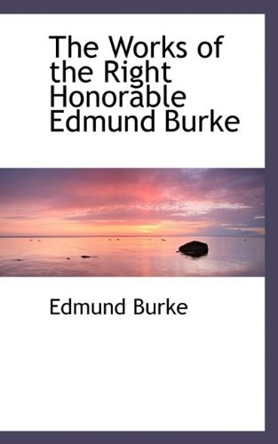 Cover for Burke, Edmund, III · The Works of the Right Honorable Edmund Burke (Taschenbuch) (2009)