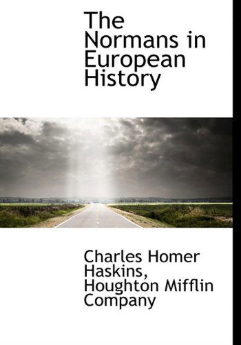 Cover for Charles Homer Haskins · The Normans in European History (Hardcover Book) (2010)