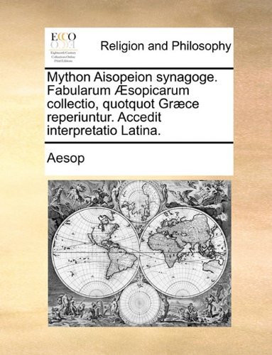 Cover for Aesop · Mython Aisopeion Synagoge. Fabularum Æsopicarum Collectio, Quotquot Græce Reperiuntur. Accedit Interpretatio Latina. (Pocketbok) [Latin edition] (2010)
