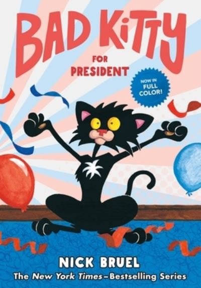 Cover for Nick Bruel · Bad Kitty for President (full-color edition) - Bad Kitty (Hardcover Book) (2022)