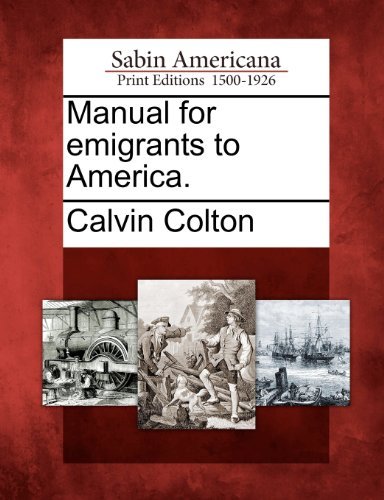 Cover for Calvin Colton · Manual for Emigrants to America. (Paperback Bog) (2012)
