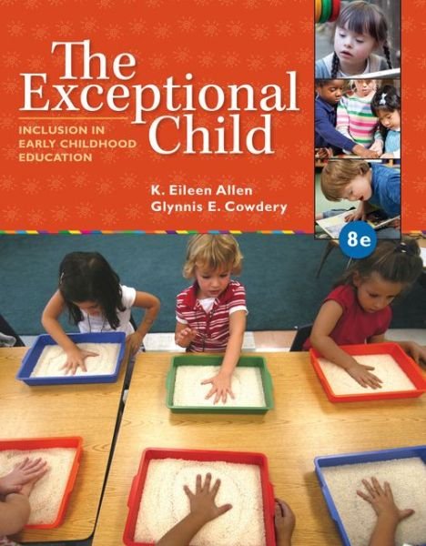 The Exceptional Child: Inclusion in Early Childhood Education - Allen, Eileen (University of Kansas (Emerita)) - Kirjat - Cengage Learning, Inc - 9781285432373 - 2014