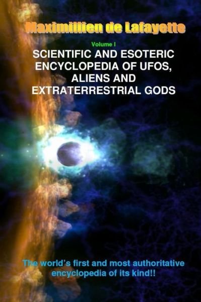 Cover for Maximillien De Lafayette · V1. Scientific and Esoteric Encyclopedia of Ufos, Aliens and Extraterrestrial Gods (Paperback Book) (2014)