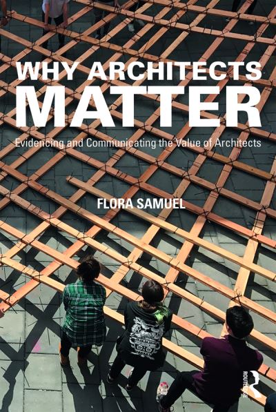 Cover for Flora Samuel · Why Architects Matter (e-book) (2018)