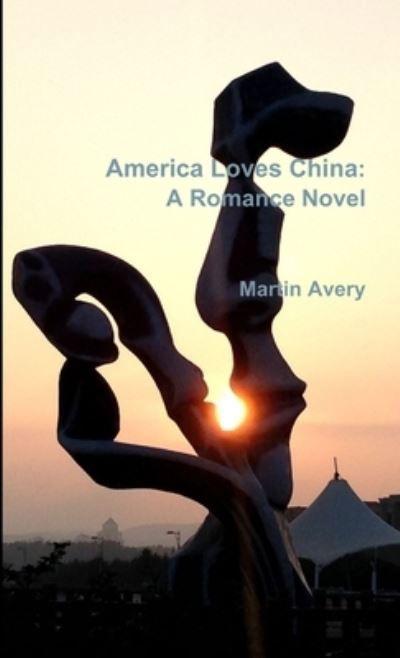 Cover for Martin Avery · America Loves China (Buch) (2015)