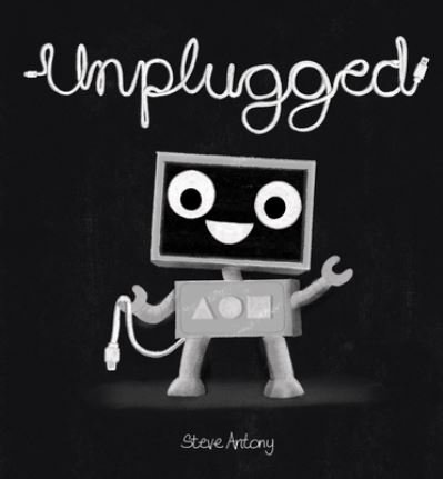 Unplugged - Steve Antony - Livres - Scholastic, Incorporated - 9781338187373 - 27 février 2018
