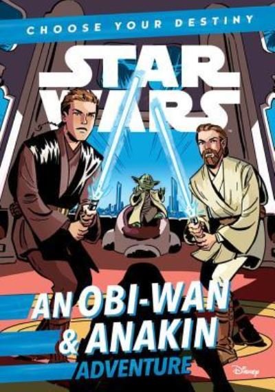 Cover for Cavan Scott · Star Wars: An ObiWan &amp; Anakin Adventure: A Choose Your Destiny Chapter Book - A Choose Your Destiny Chapter Book (Paperback Book) (2019)